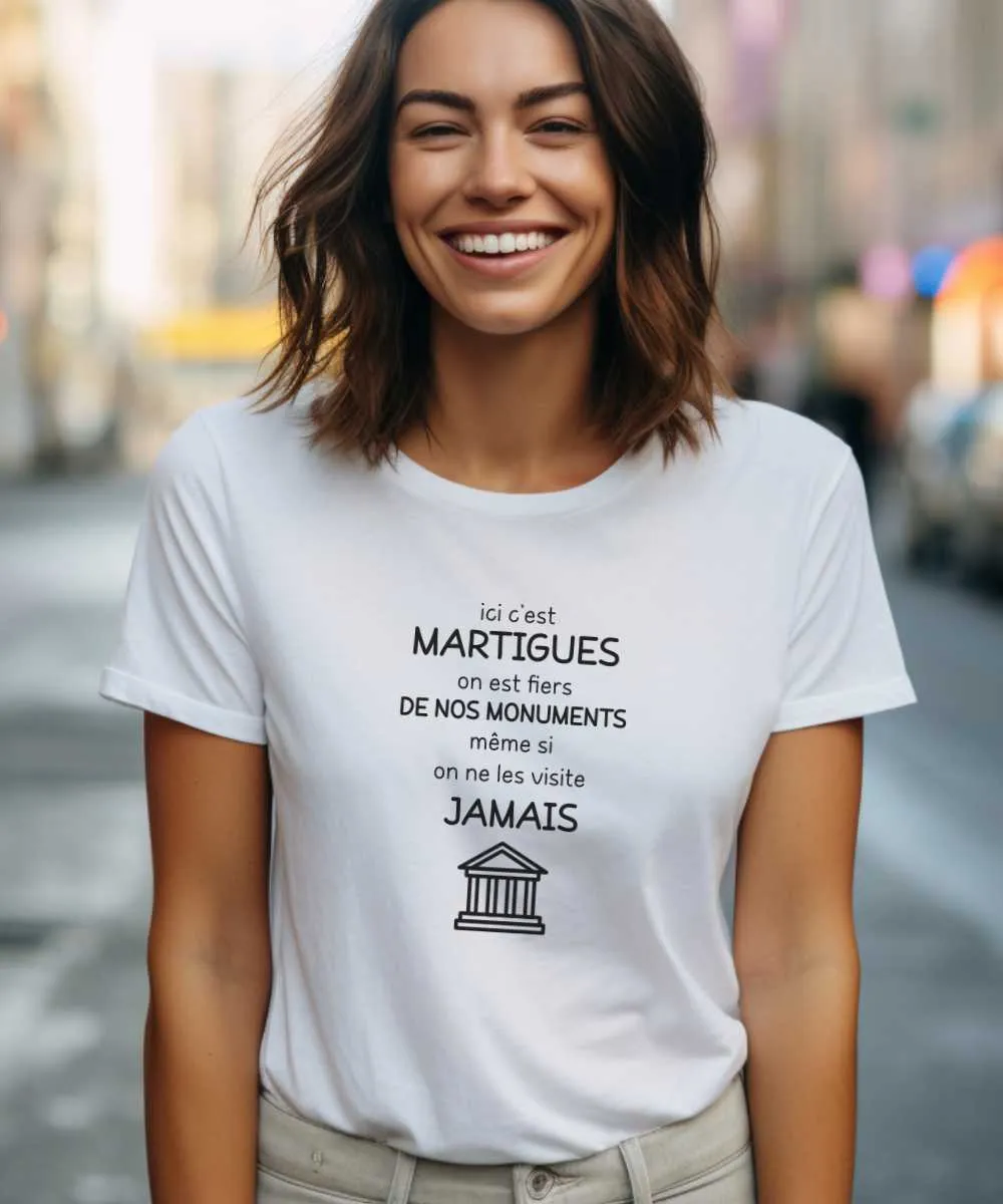 T-Shirt Ici c'est Martigues on est fiers de nos monuments même si on ne les visite jamais